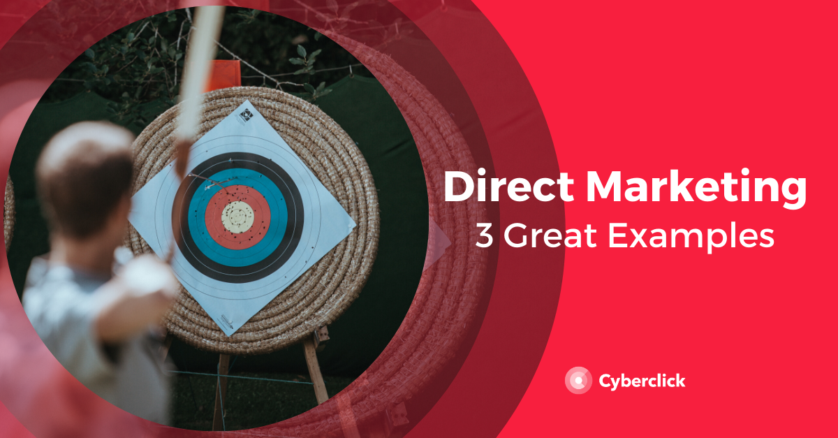 3 Great Examples of Direct Marketing